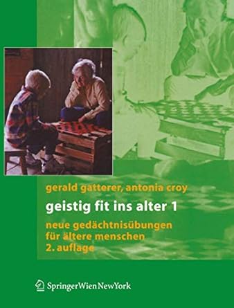 geistig fit ins alter 1 neue gedachtnisubungen fur altere menschen 1st edition gerald gatterer ,antonia croy