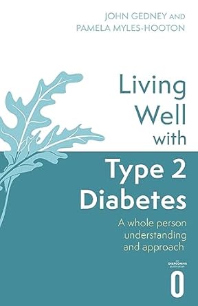living well with type 2 diabetes a whole person understanding and approach 1st edition dr john gedney ,pamela