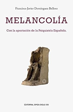 melancolia 1st edition francisco javier dominguez belloso 8412140567, 978-8412140569
