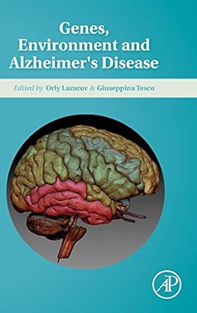 genes environment and alzheimers disease 1st edition orly lazarov ,giuseppina tesco 0128028513, 978-0128028513