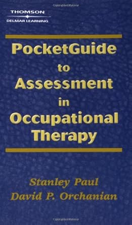 pocketguide to assessment in occupational therapy 1st edition stanley paul ,david orchanian 0766836282,