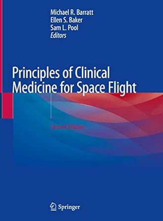 principles of clinical medicine for space flight 1st edition michael r barratt ,ellen s baker ,sam l pool