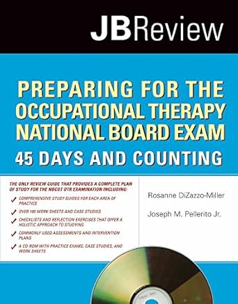 preparing for the occupational therapy national board exam 45 days and counting 1st edition rosanne dizazzo