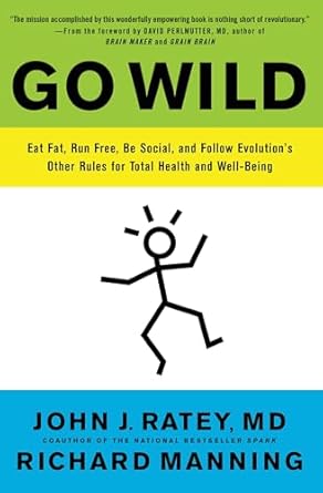 go wild 1st edition john j ratey m d ,richard manning 0316246107, 978-0316246101