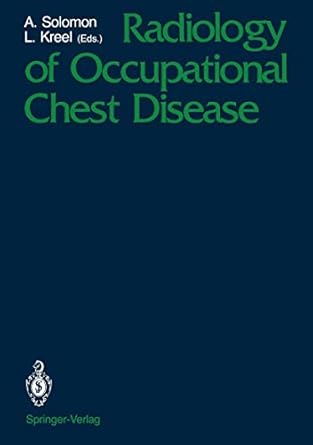 radiology of occupational chest disease 1st edition albert solomon ,louis kreel 146128161x, 978-1461281610
