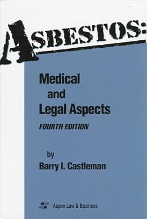 asbestos medical and legal aspects 1st edition barry i castleman ,stephen l berger 156706275x, 978-1567062755