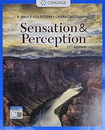 sensation and perception 1st edition e goldstein ,laura cacciamani 035744647x, 978-0357446478