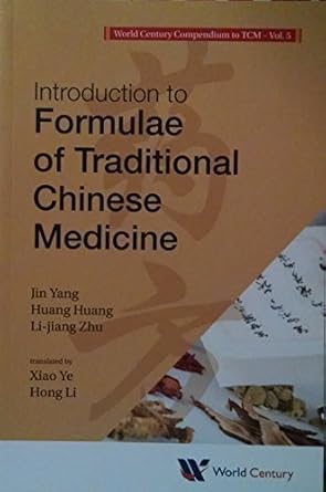 world century compendium to tcm volume 5 introduction to formulae of traditional chinese medicine 1st edition