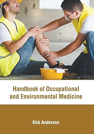 handbook of occupational and environmental medicine 1st edition kirk anderson 1639274499, 978-1639274499
