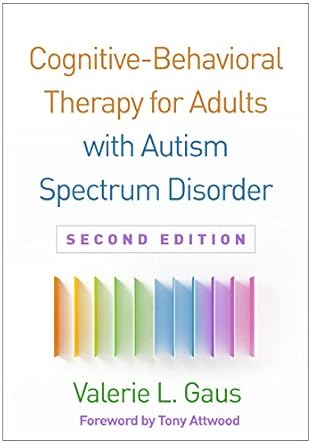 cognitive behavioral therapy for adults with autism spectrum disorder 1st edition valerie l gaus ,tony