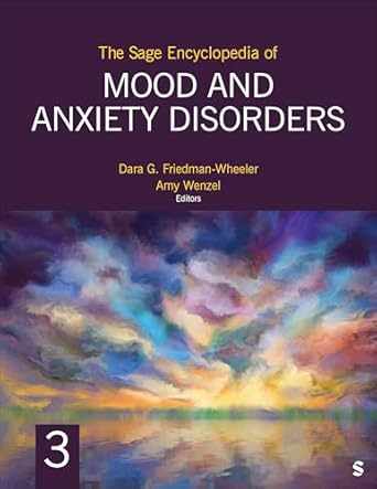 the sage encyclopedia of mood and anxiety disorders 1st edition dara g friedman wheeler ,amy wenzel