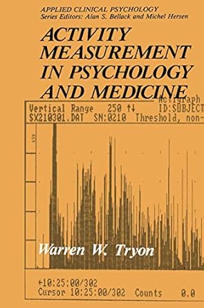 activity measurement in psychology and medicine 1st edition warren w tryon 0306437864, 978-0306437861