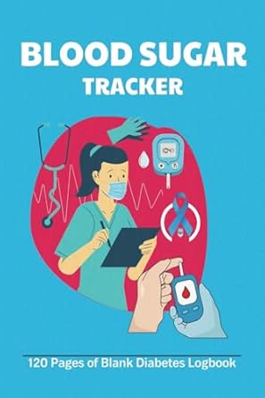 blood sugar tracker 120 pages of blank diabetes logbook tracker to record glucose insulin dose grams carb up