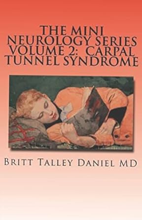 the mini neurology series volume 2 carpal tunnel syndrome 1st edition britt talley daniel md 1500171328,