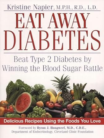 eat away diabetes beat type 2 diabetes by winning the blood sugar battle 1st edition kristine napier