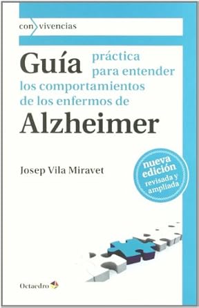gu a pr ctica para entender los comportamientos de los enfermos de alzheimer 1st edition josep vila miravent