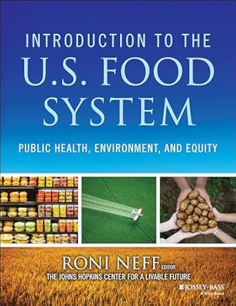 introduction to the us food system public health environment and equity 1st edition roni neff 1118063384,
