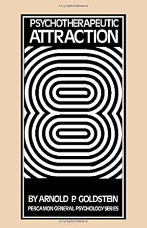 psychotherapeutic attraction 1st edition arnold p goldstein 008016398x, 978-0080163987
