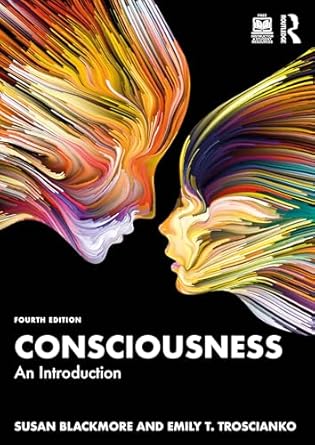 consciousness an introduction 1st edition susan blackmore ,emily t troscianko 1032292563, 978-1032292564