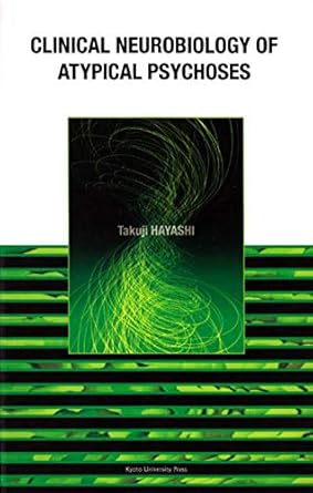 clinical neurobiology of atypical psychoses 1st edition takuji hayashi 4876987831, 978-4876987832