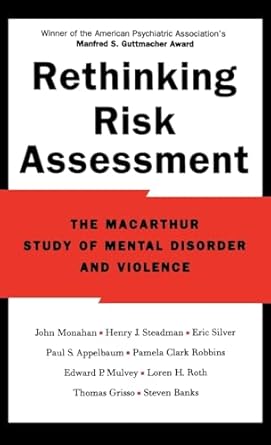 rethinking risk assessment the macarthur study of mental disorder and violence 1st edition john monahan