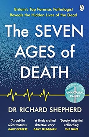the seven ages of death every chapter is like a detective story telegraph 1st edition richard shepherd