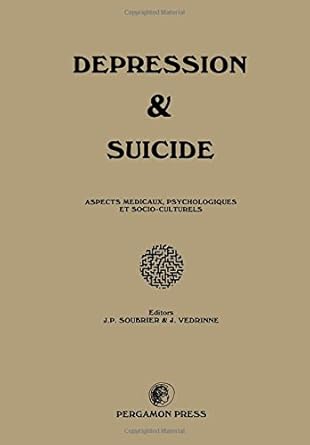 depression and suicide medical psychological and socio cultural aspects 1st edition j p soubrier 0080270808,