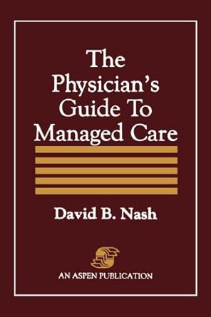 physicians guide to managed care 1st edition david nash 0834203936, 978-0834203938