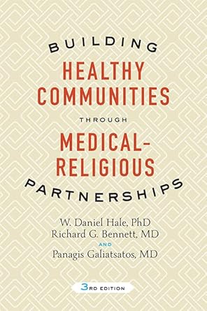 building healthy communities through medical religious partnerships 1st edition w daniel hale ,richard g