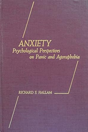 anxiety psychological perspectives on panic and agoraphobia 1st edition richard s hallam 0123196205,