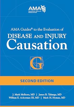 ama guides to the evaluation of disease and injury causation 1st edition m d melhorn, j mark ,m d talmage,