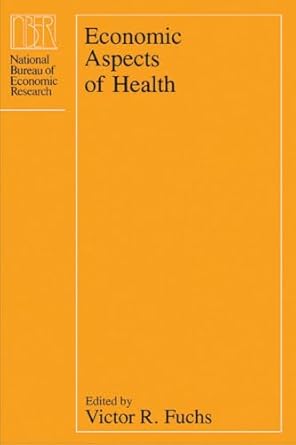 economic aspects of health 1st edition victor r fuchs 0226267857, 978-0226267852