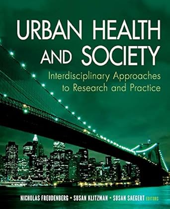 urban health and society interdisciplinary approaches to research and practice 1st edition nicholas