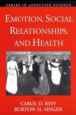 emotion social relationships and health 1st edition carol d ryff ,burton h singer 0195145410, 978-0195145410