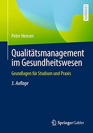qualitatsmanagement im gesundheitswesen grundlagen fur studium und praxis 1st edition peter hensen