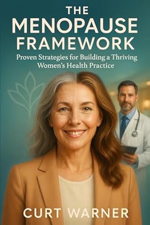 the menopause framework proven strategies for building a thriving womens health practice 1st edition curt