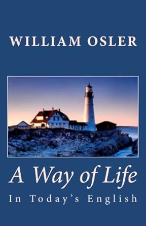 a way of life 1st edition william osler ,charles twain 1611040655, 978-1611040654