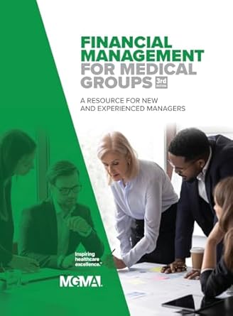 financial management for medical groups 1st edition medical group management association 156829395x,