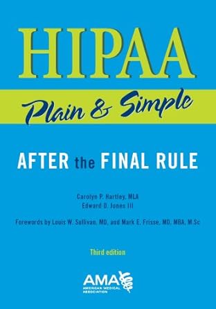 hipaa plain and simple after the final rule 1st edition carolyn p hartley ,iii jones, edward d ,m d sullivan,