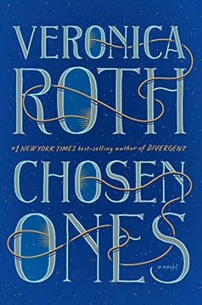 chosen ones the new novel from new york times best selling author veronica roth 1st edition veronica roth