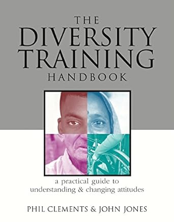 the diversity training handbook a practical guide to understanding and changing attitudes 1st edition phil
