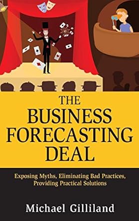 the business forecasting deal exposing myths eliminating bad practices providing practical solutions 1st