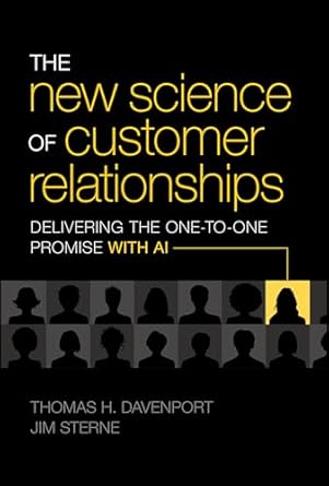 the new science of customer relationships delivering the one to one promise with ai 1st edition thomas h