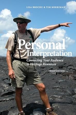 personal interpretation connecting your audience to heritage resources 1st edition tim merriman ,lisa brochu