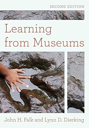 learning from museums 1st edition john h falk ,lynn d dierking 1442275995, 978-1442275997