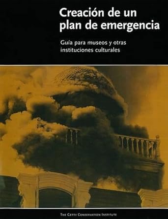 creacion de un plan de emergencia guia para museos y otras instituciones culturales 1st edition valerie dorge