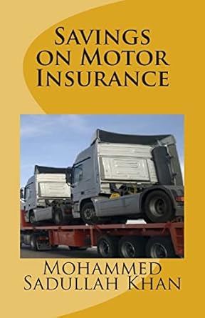 savings on motor insurance 1st edition mr mohammed sadullah khan 1502476843, 978-1502476845