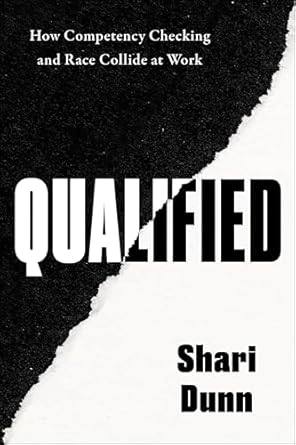 qualified how competency checking and race collide at work 1st edition shari dunn 0063354063, 978-0063354067
