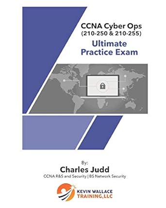 ccna cyber ops ultimate practice exam 1st edition charles judd 1798476460, 978-1798476468