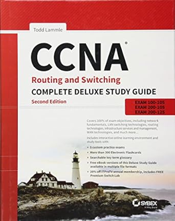ccna routing and switching complete deluxe study guide exam 100 105 exam 200 105 exam 200 125 1st edition